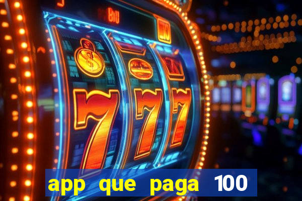 app que paga 100 reais por dia